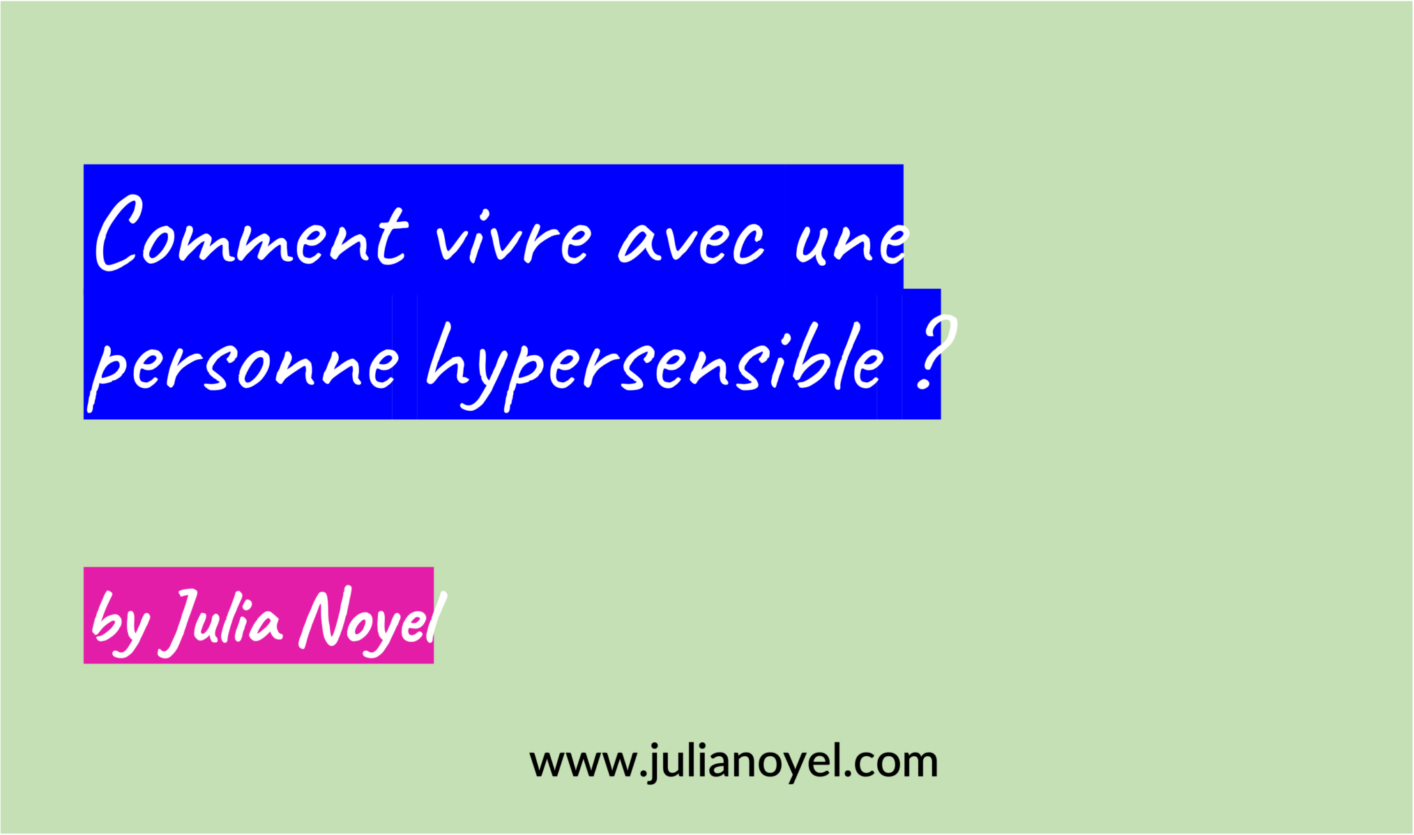 Comment vivre avec une personne hypersensible ? by Julia Noyel