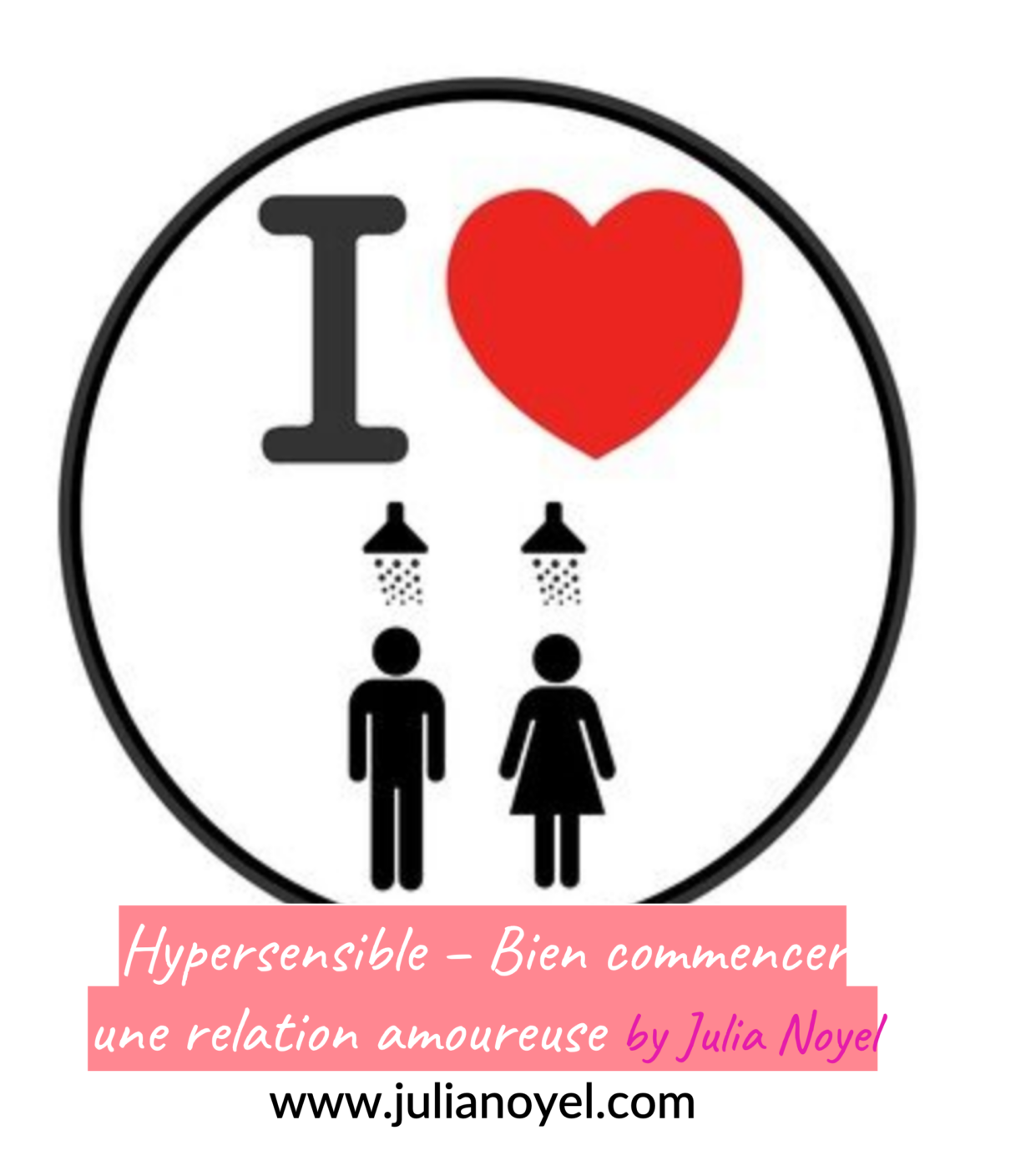 Hypersensible – Bien commencer une relation amoureuse by Julia Noyel