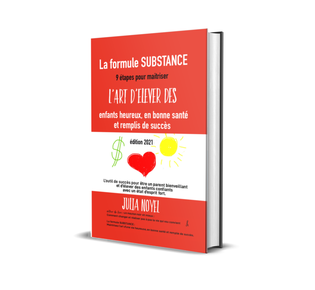 La formule SUBSTANCE maitrisez l'art d'élever des enfants heureux, en bonne santé et remplis de succès La formule SUBSTANCE maitrisez l'art d'élever des enfants heureux, en bonne santé et remplis de succès