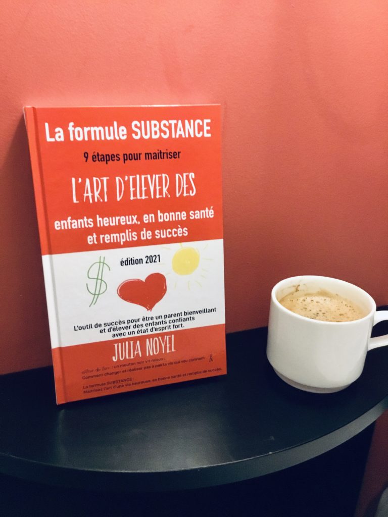 La formule SUBSTANCE maitrisez l'art d'élever des enfants heureux, en bonne santé et remplis de succès