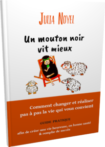 Changer de vie Guide pratique: Un mouton noir vit mieux