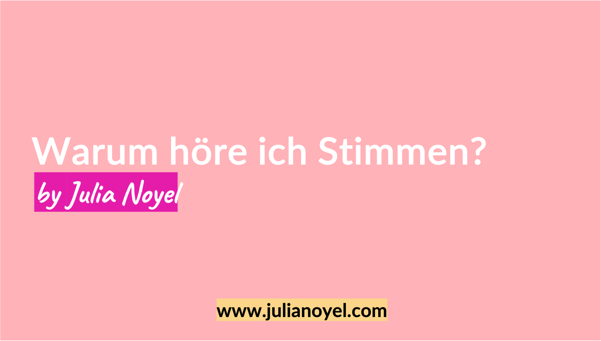  Warum höre ich Stimmen?by Julia Noyel 