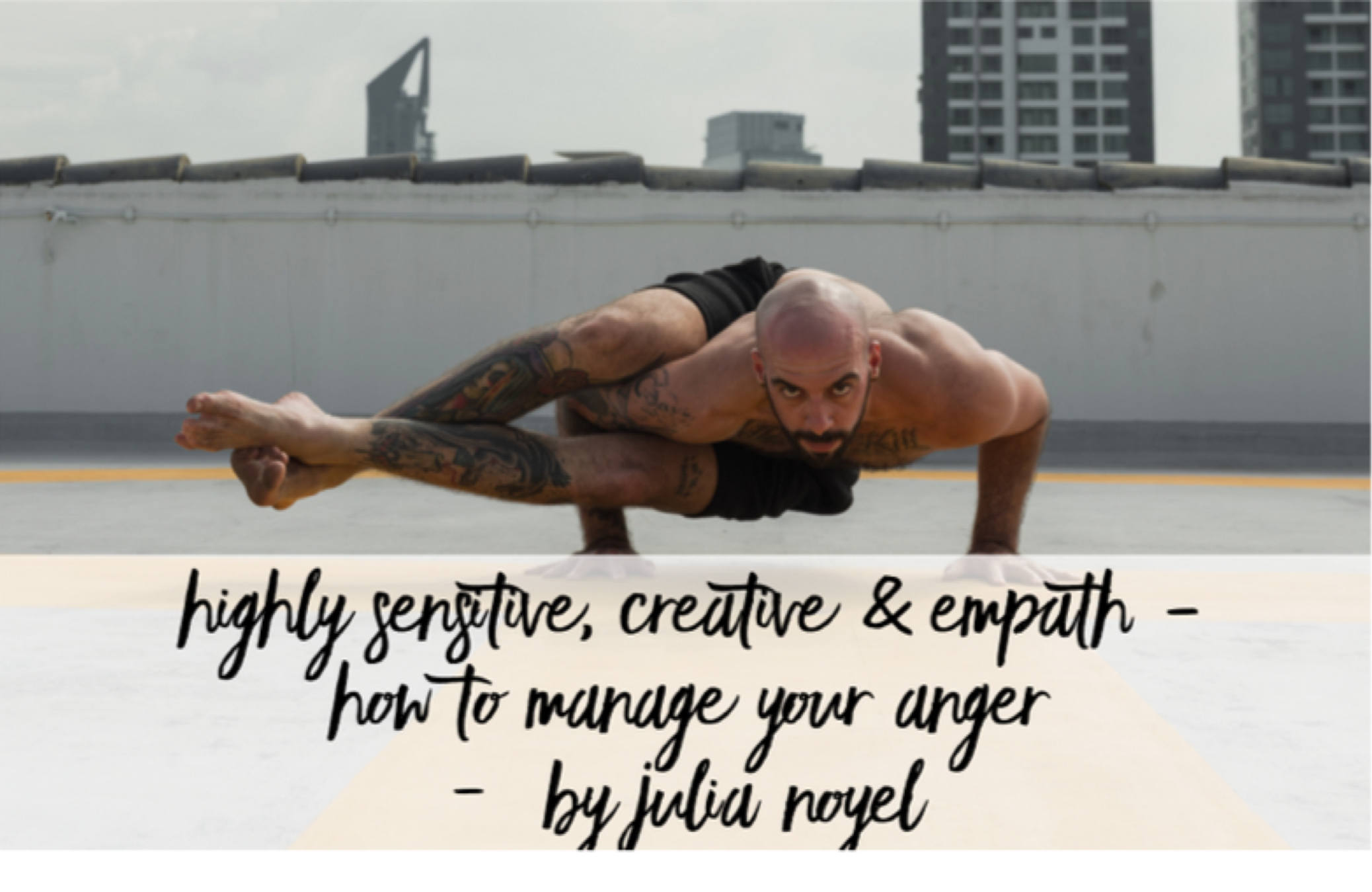highly sensitive & creative how to manager your anger by julia noyel