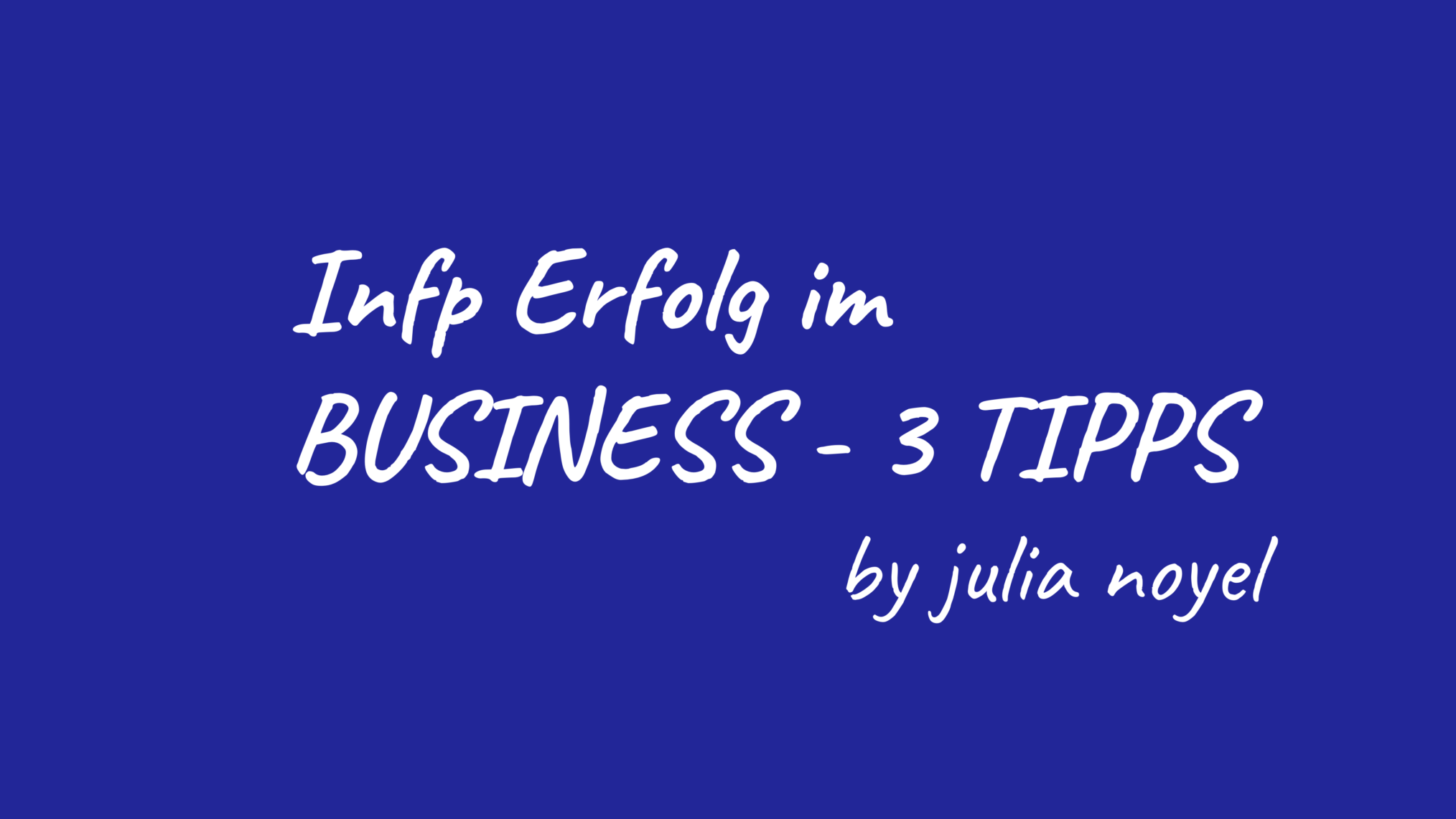 INFP Erfolg im Business 3 Tipps