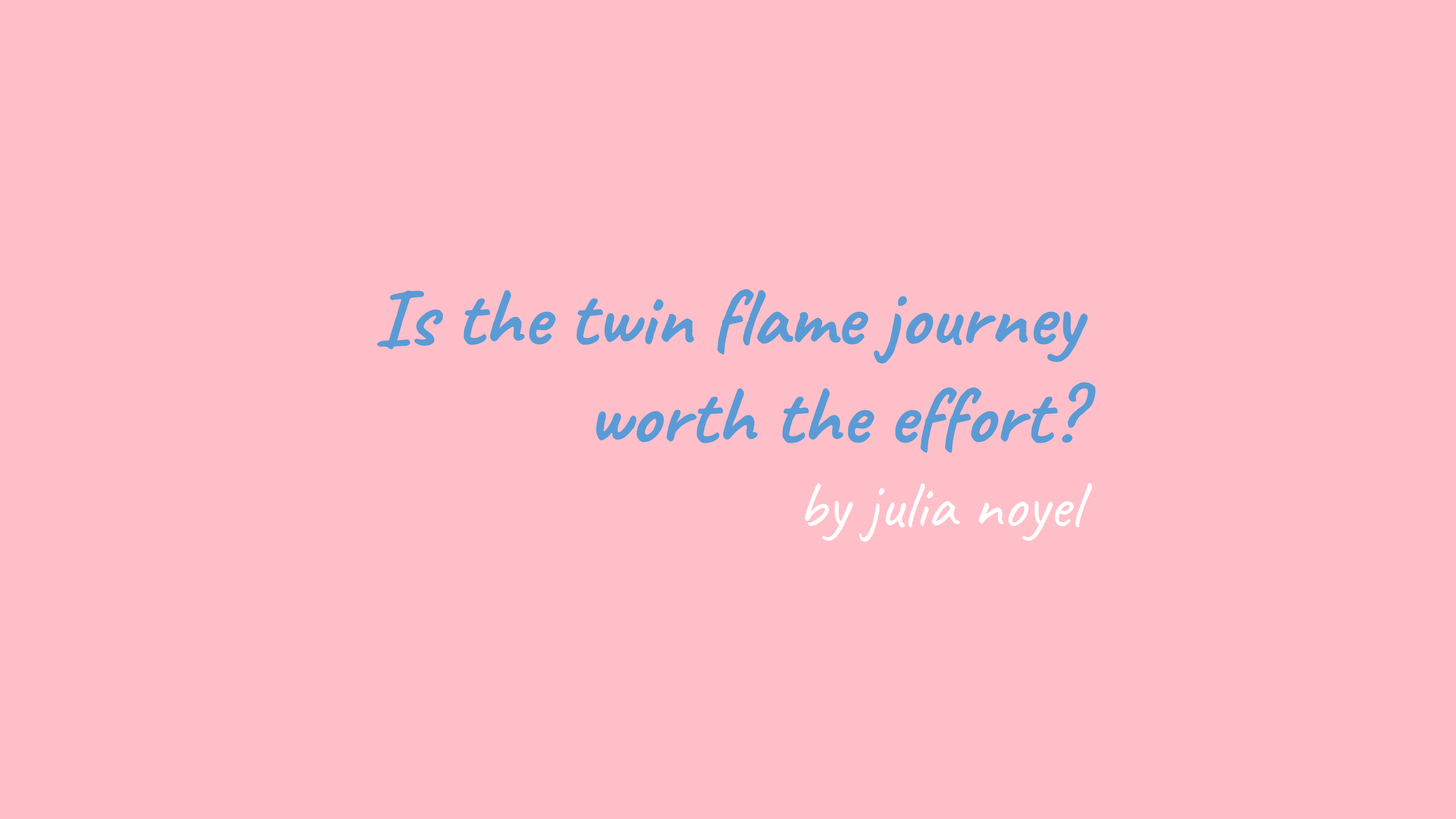 Is the twin flame journey worth the effort by Julia Noyel