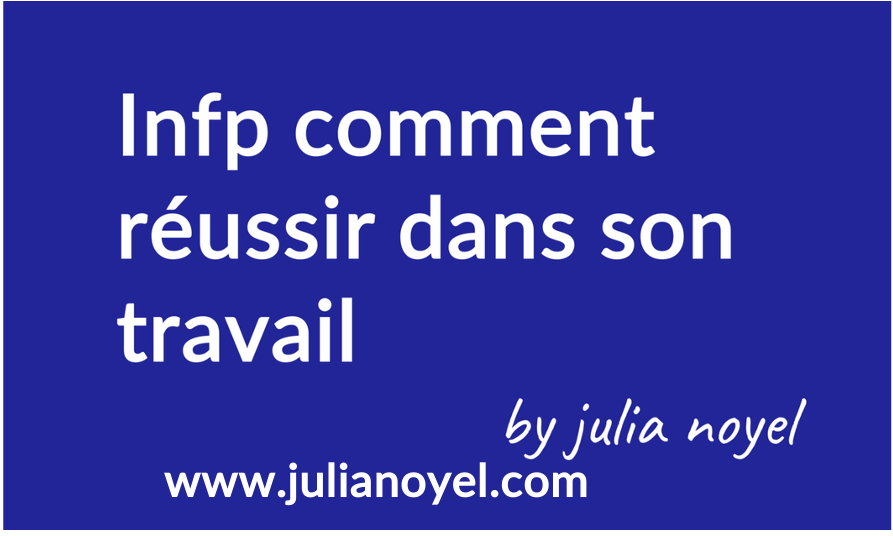 Infp comment réussir dans son travail de Julia Noyel