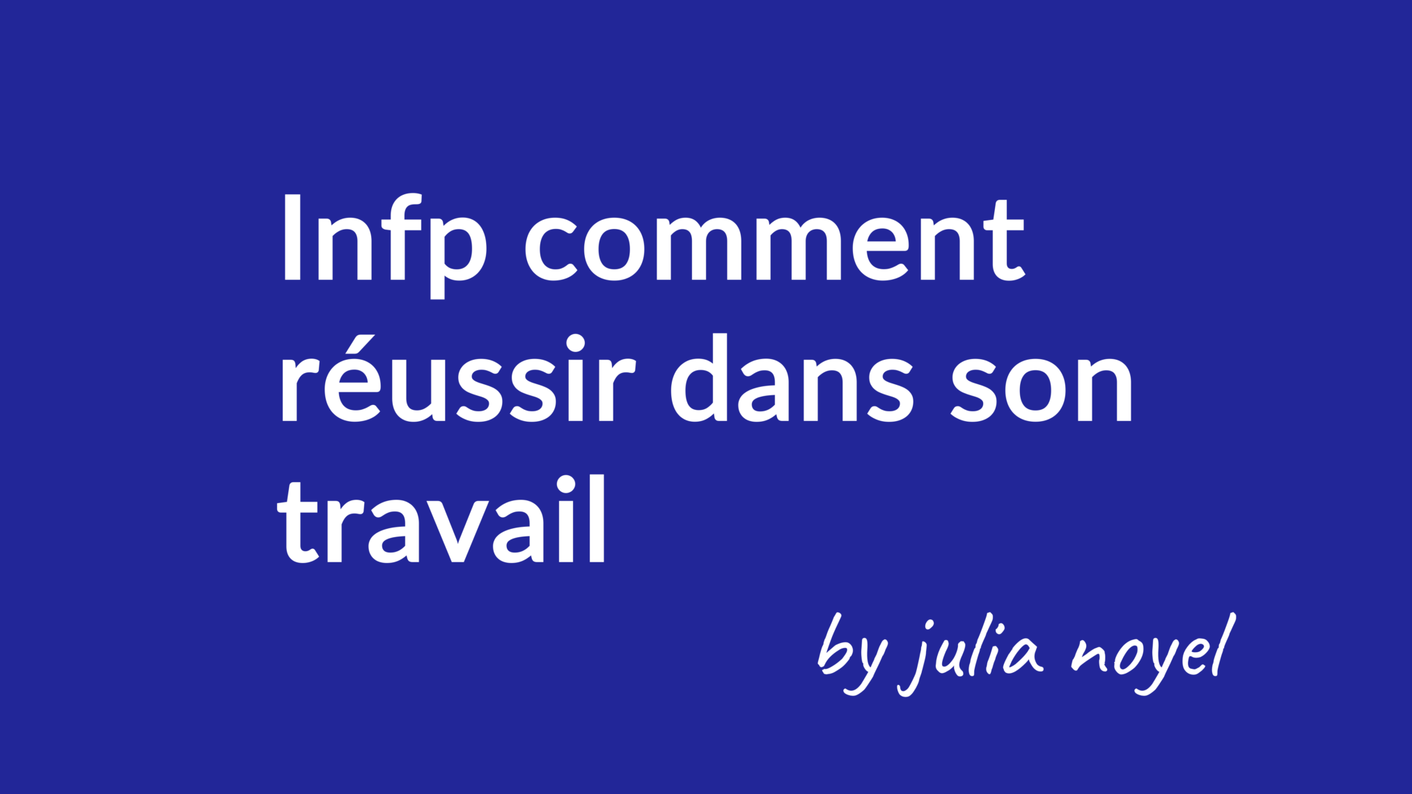 Infp comment réussir dans son travail