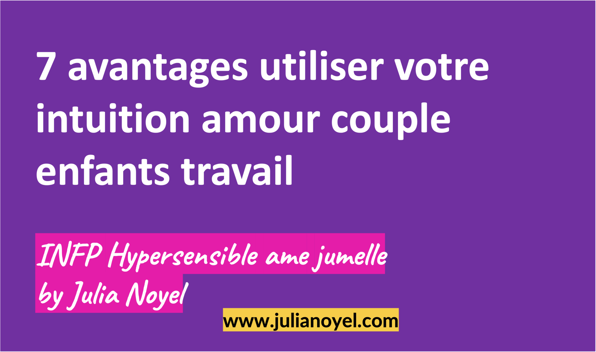 7 avantages utiliser votre intuition amour couple enfants travail