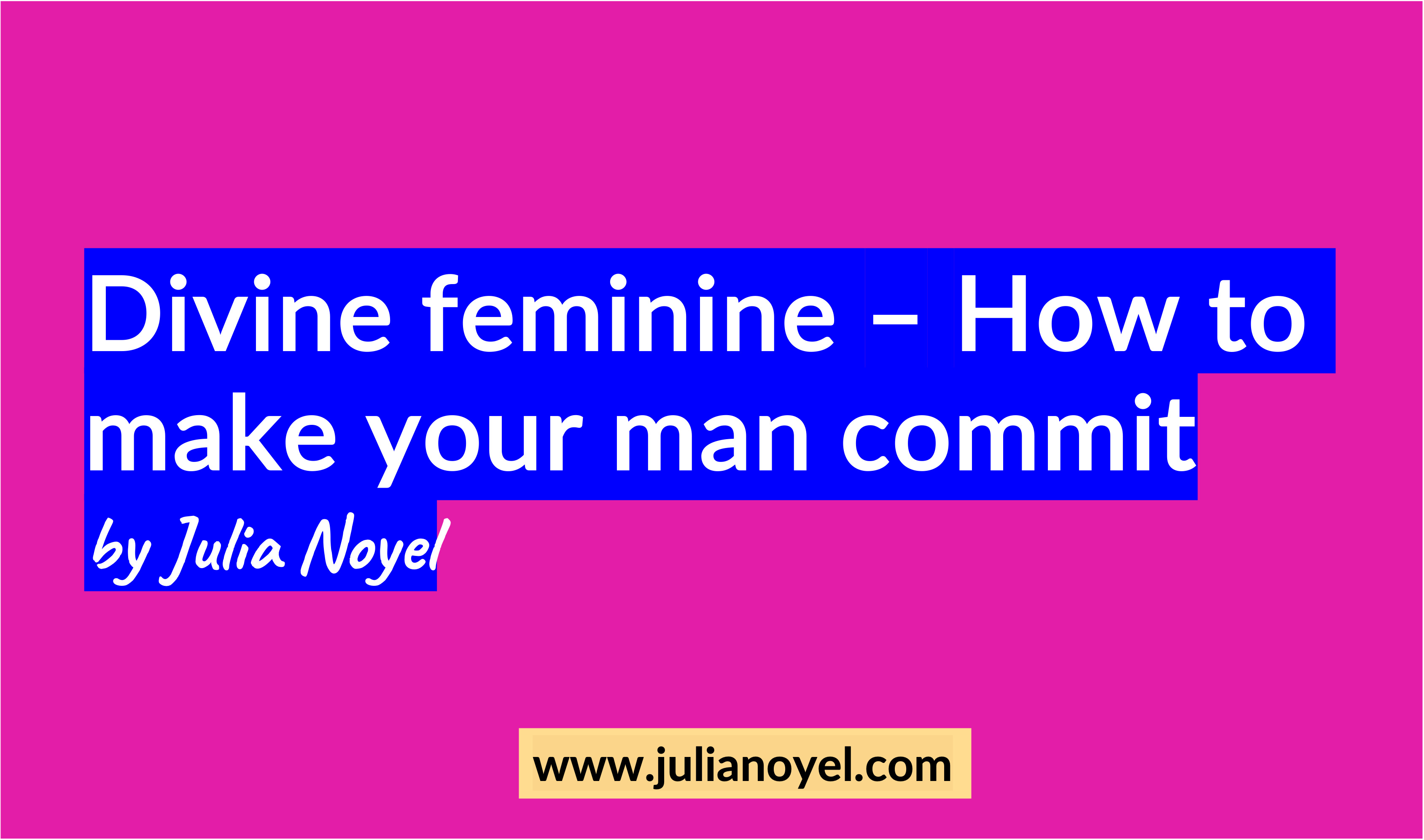 Divine feminine how to make your man commit