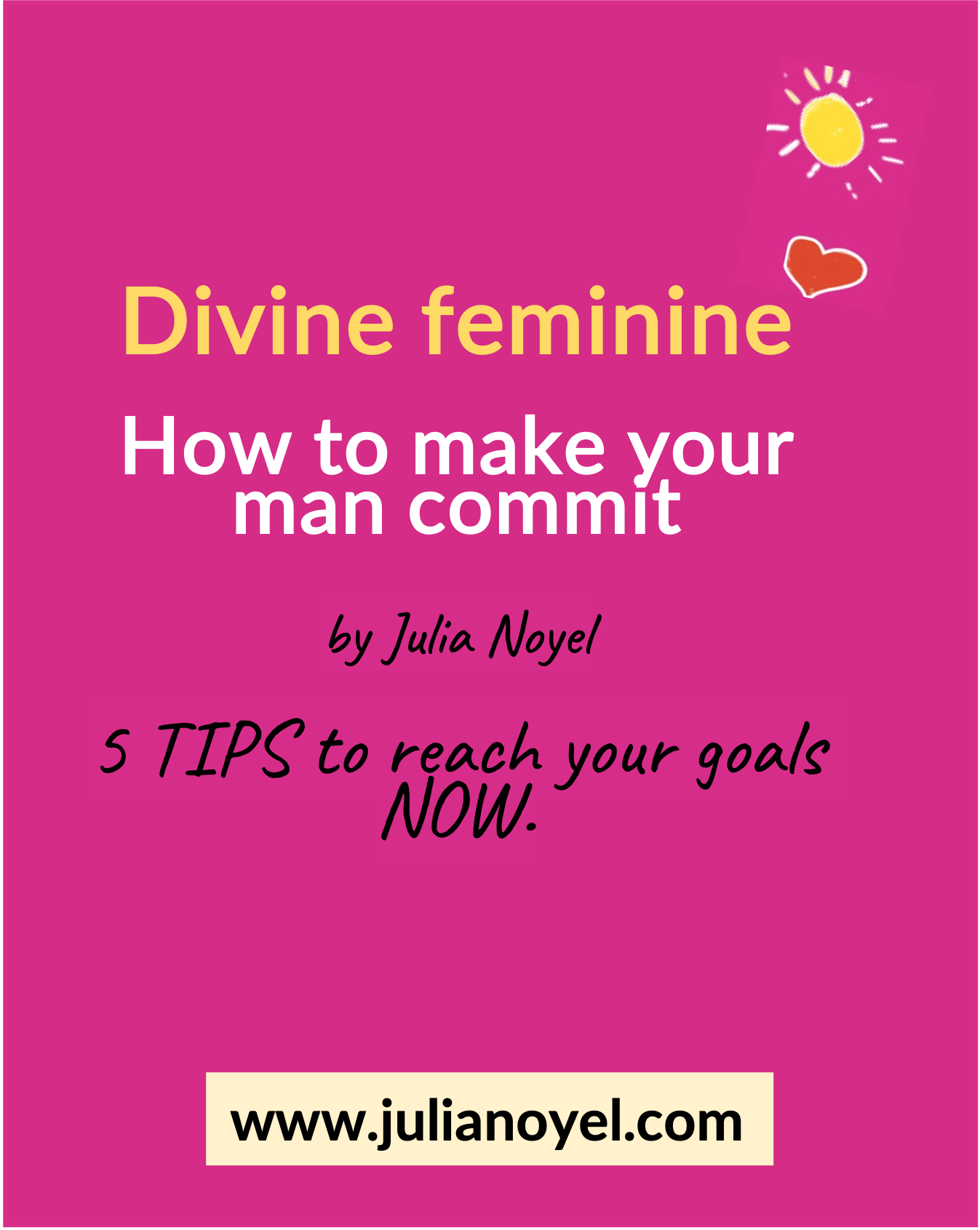 Divine feminine how to make your man commit by Julia Noyel