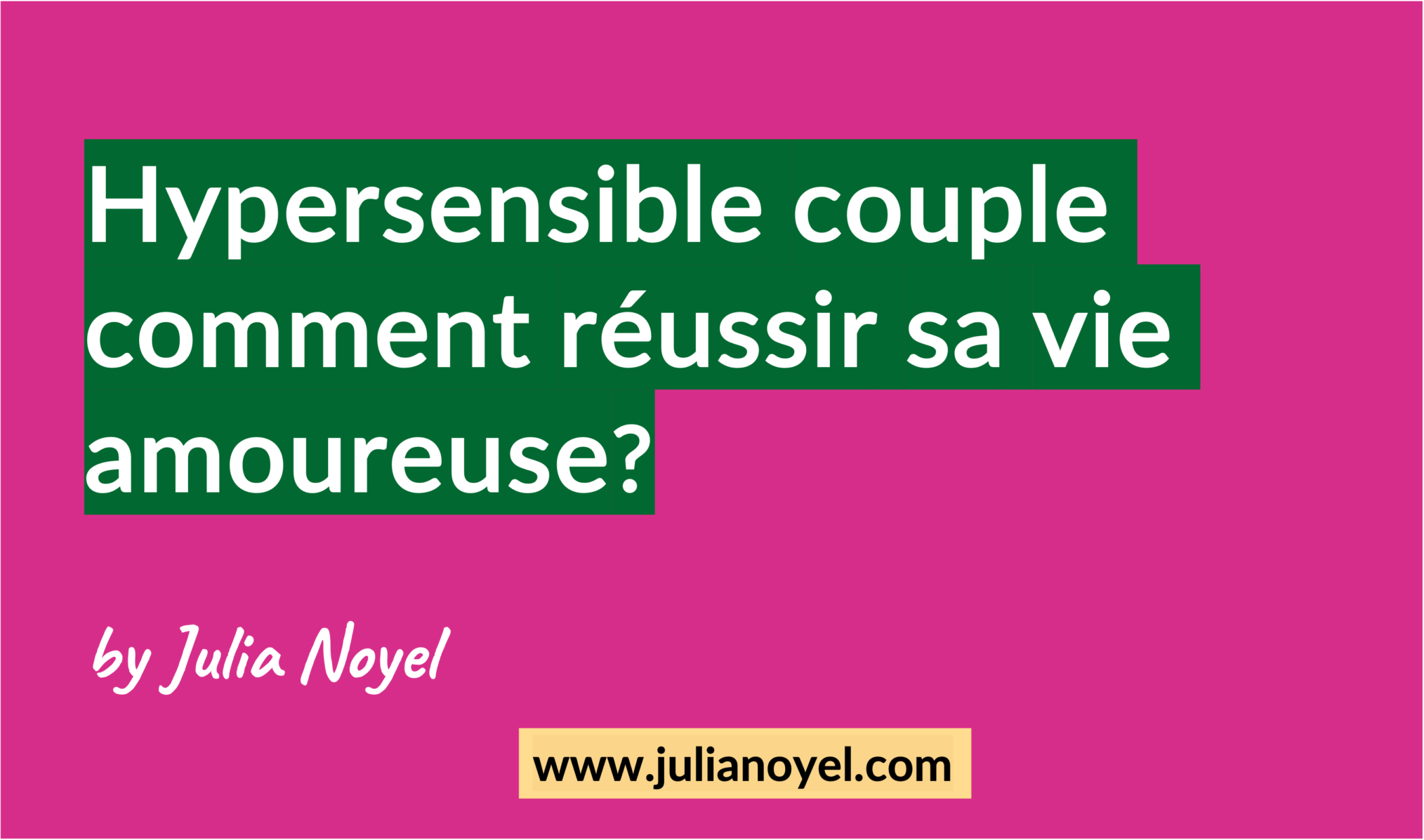 Hypersensible couple comment réussir sa vie amoureuse? by Julia Noyel