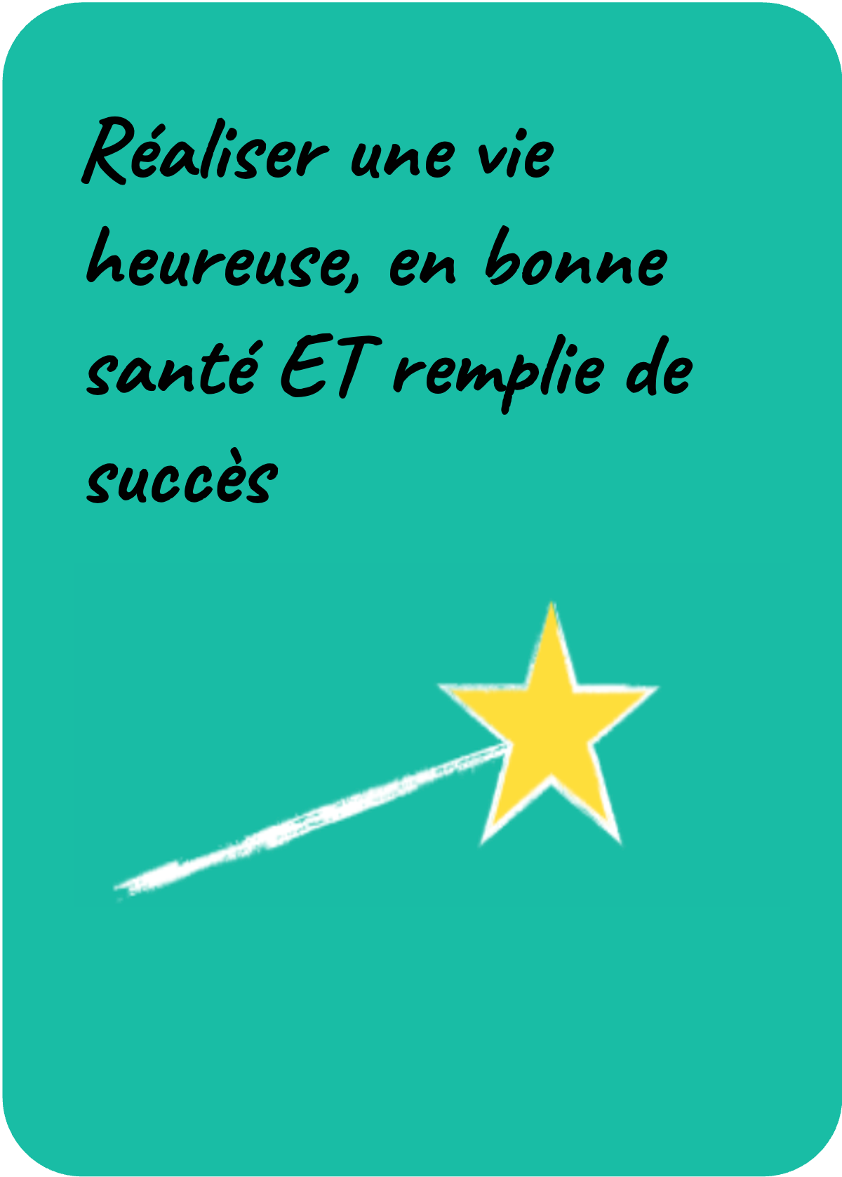 Réaliser une vie heureuse, en bonne santé ET remplie de succès