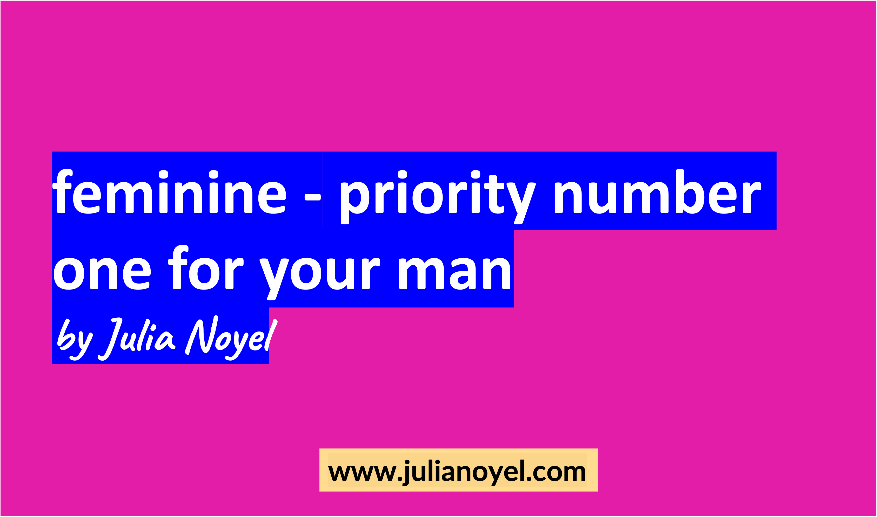 feminine - priority number one for your man