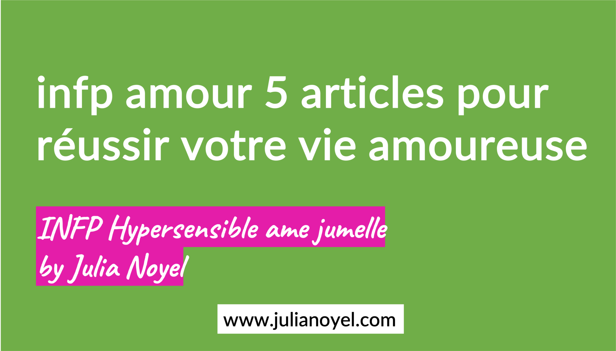 infp amour 5 articles pour réussir votre vie amoureuse