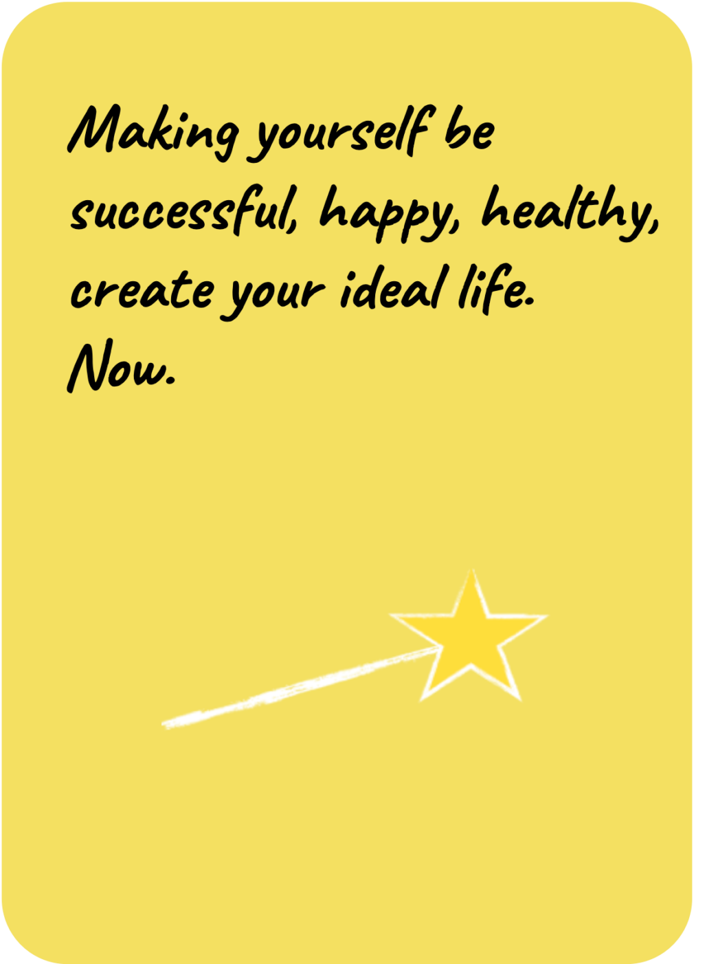 Making you be successful, happy, healthy, create your ideal life. Now