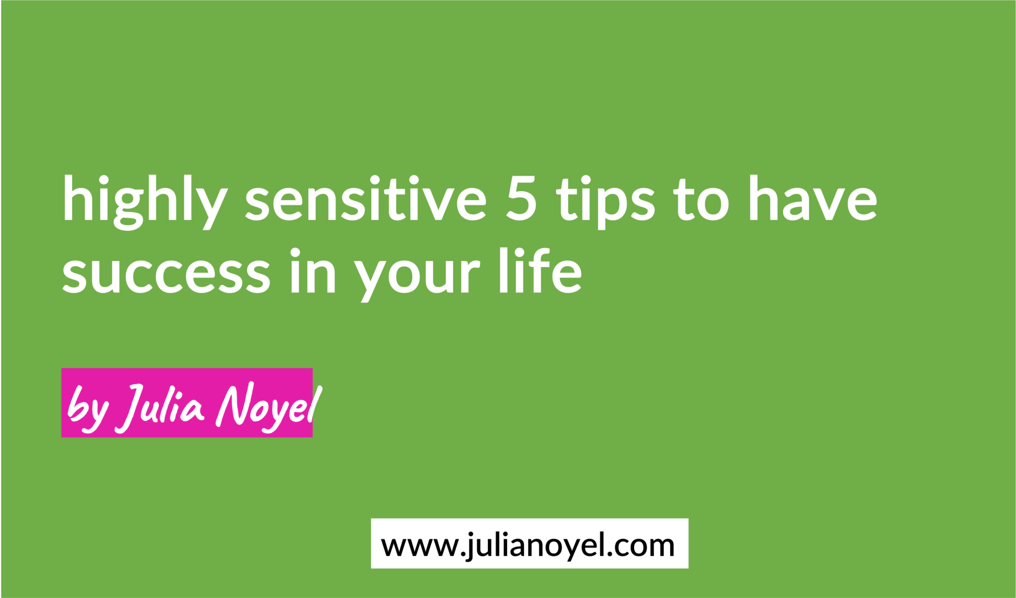 highly sensitive 5 tips to have success in your life