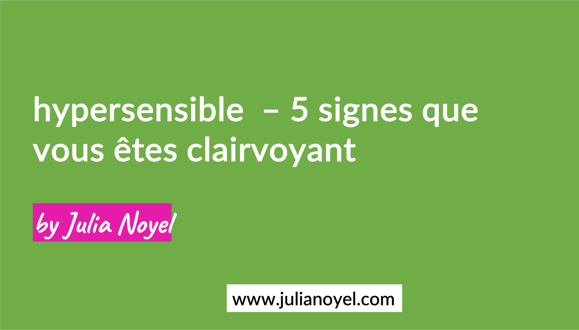 hypersensible  – 5 signes que vous êtes clairvoyant by Julia Noyel