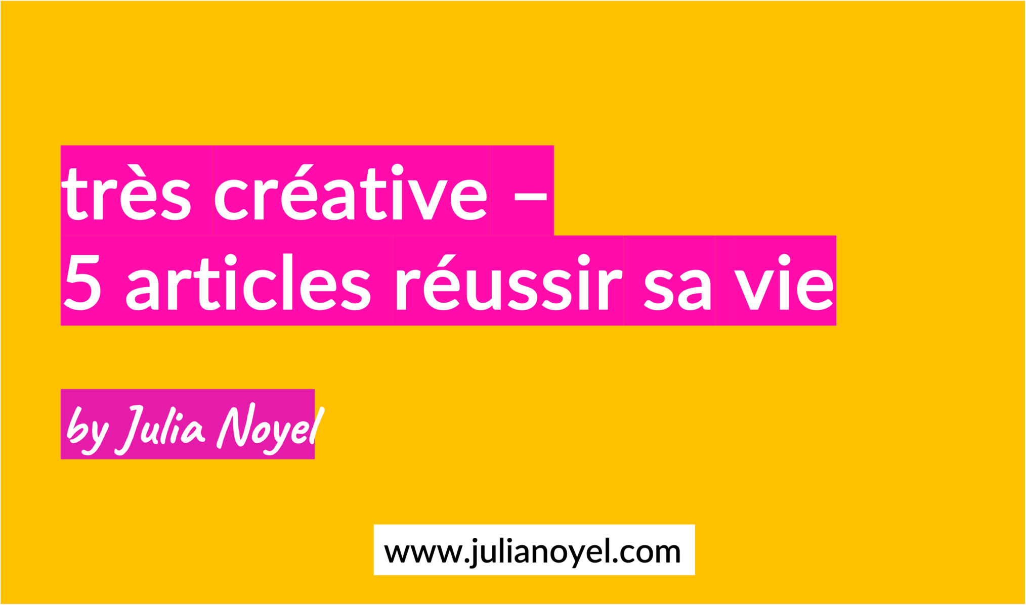 très créative – 5 articles réussir sa vie