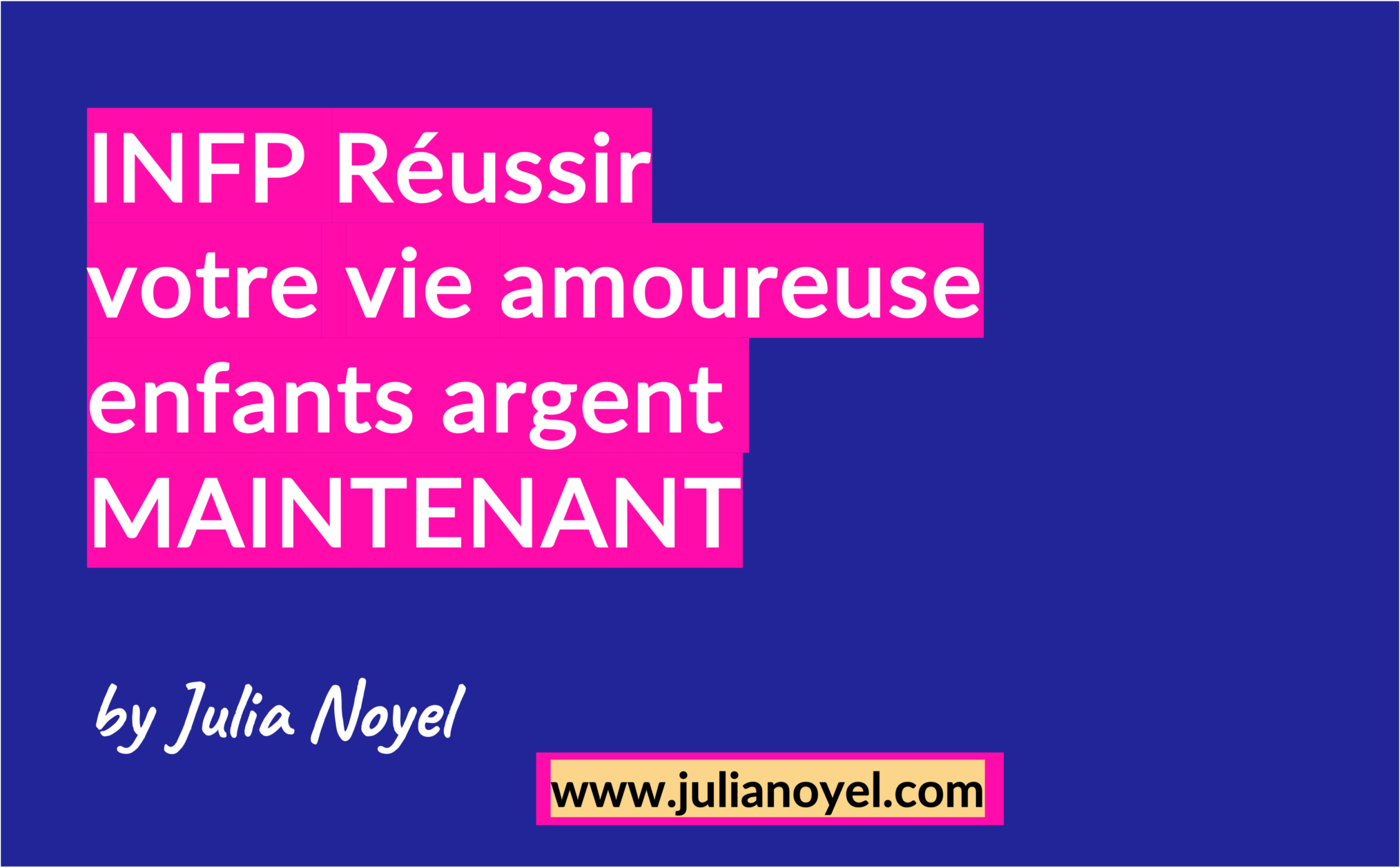 INFP Réussir votre vie amoureuse enfants argent MAINTENANT