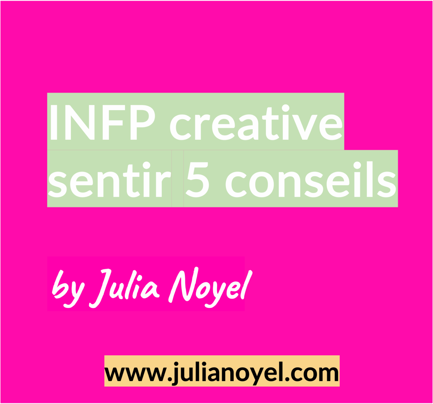 INFP creative sentir 5 conseils by Julia Noyel