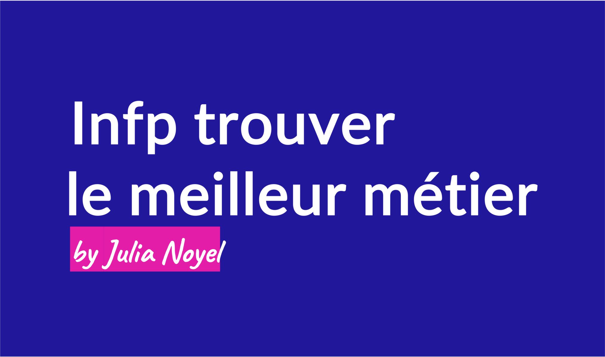 Infp trouver le meilleur métier by Julia Noyel