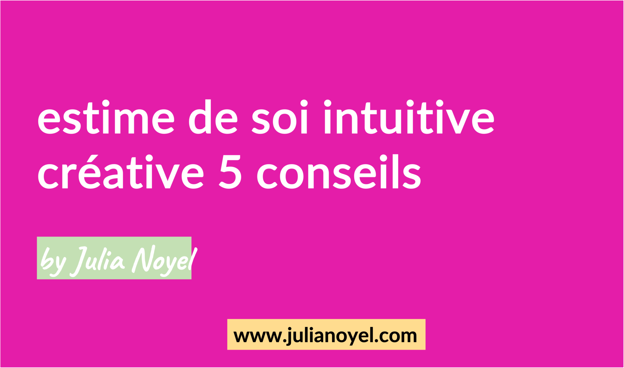 estime de soi intuitive créative 5 conseils by Julia Noyel