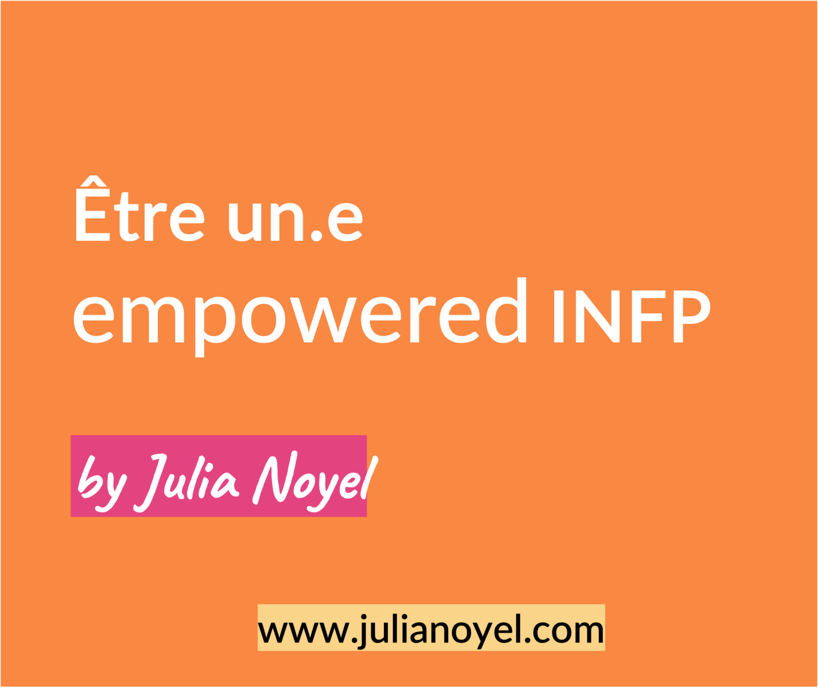 Être un.e empowered INFP by Julia Noyel