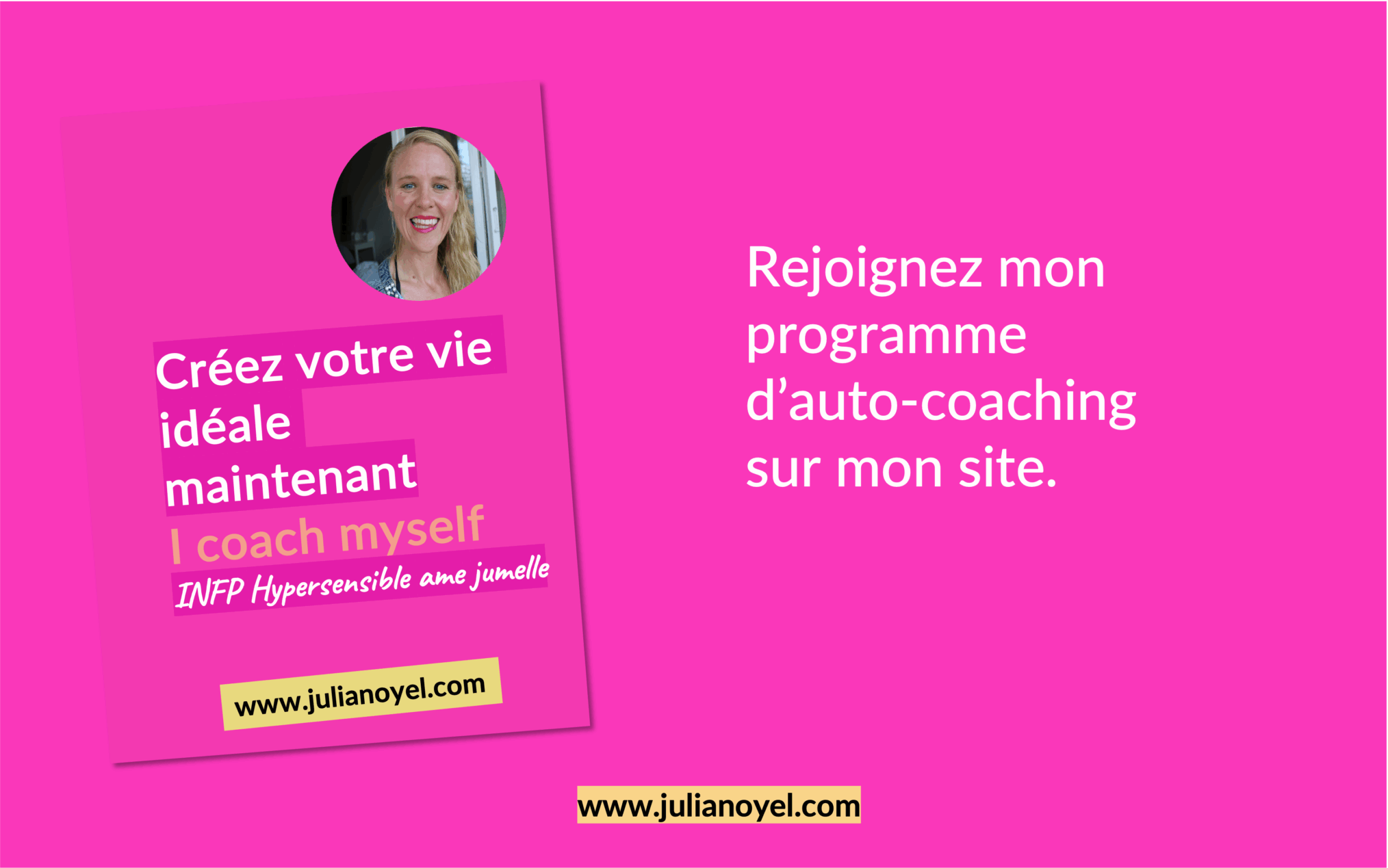 Créez votre vie idéale maintenant amour véritable I coach myself INFP Hypersensible ame jumelle