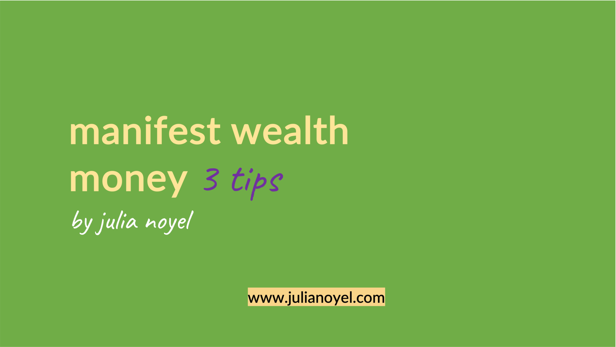 manifest wealth money 3 tips by julia noyel