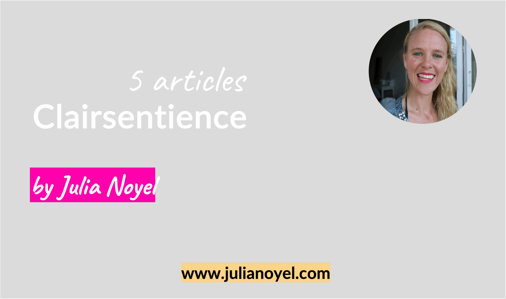 Clairsentience by Julia Noyel 5 articles