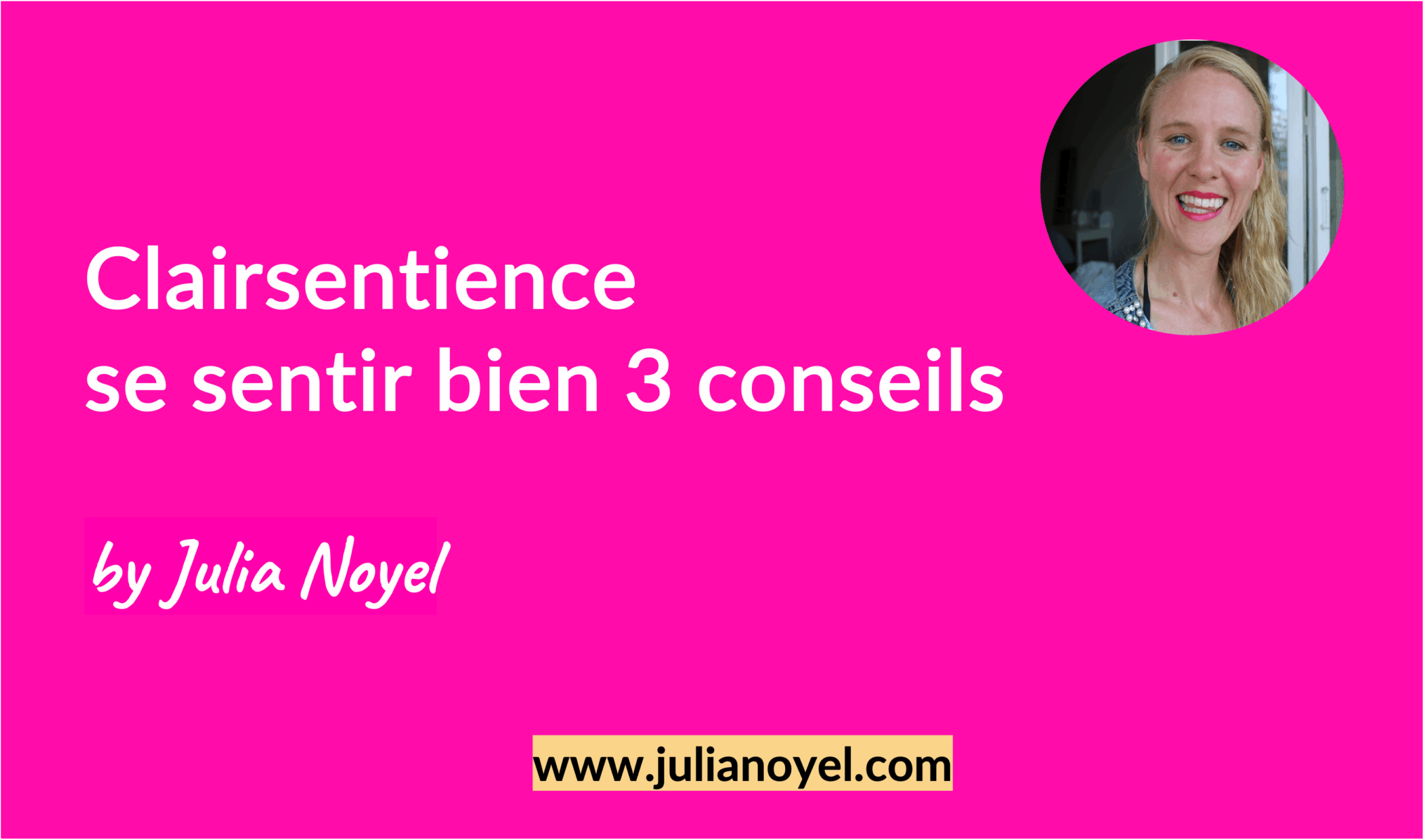Clairsentience se sentir bien 3 conseils by Julia Noyel