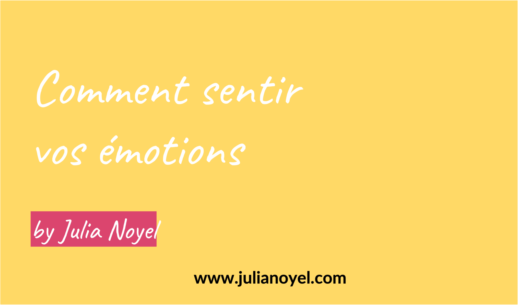 Comment sentir vos émotions by Julia Noyel