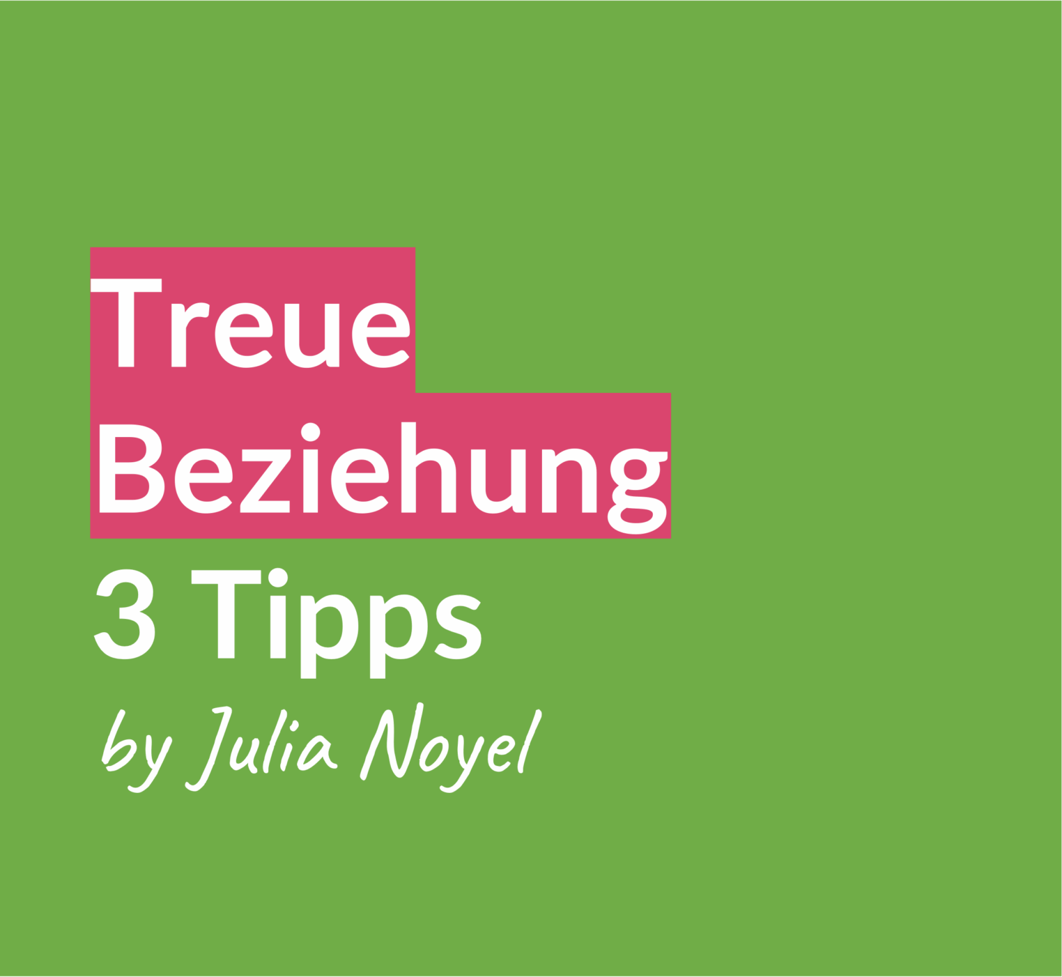 Treue Beziehung 3 Tipps by Julia Noyel