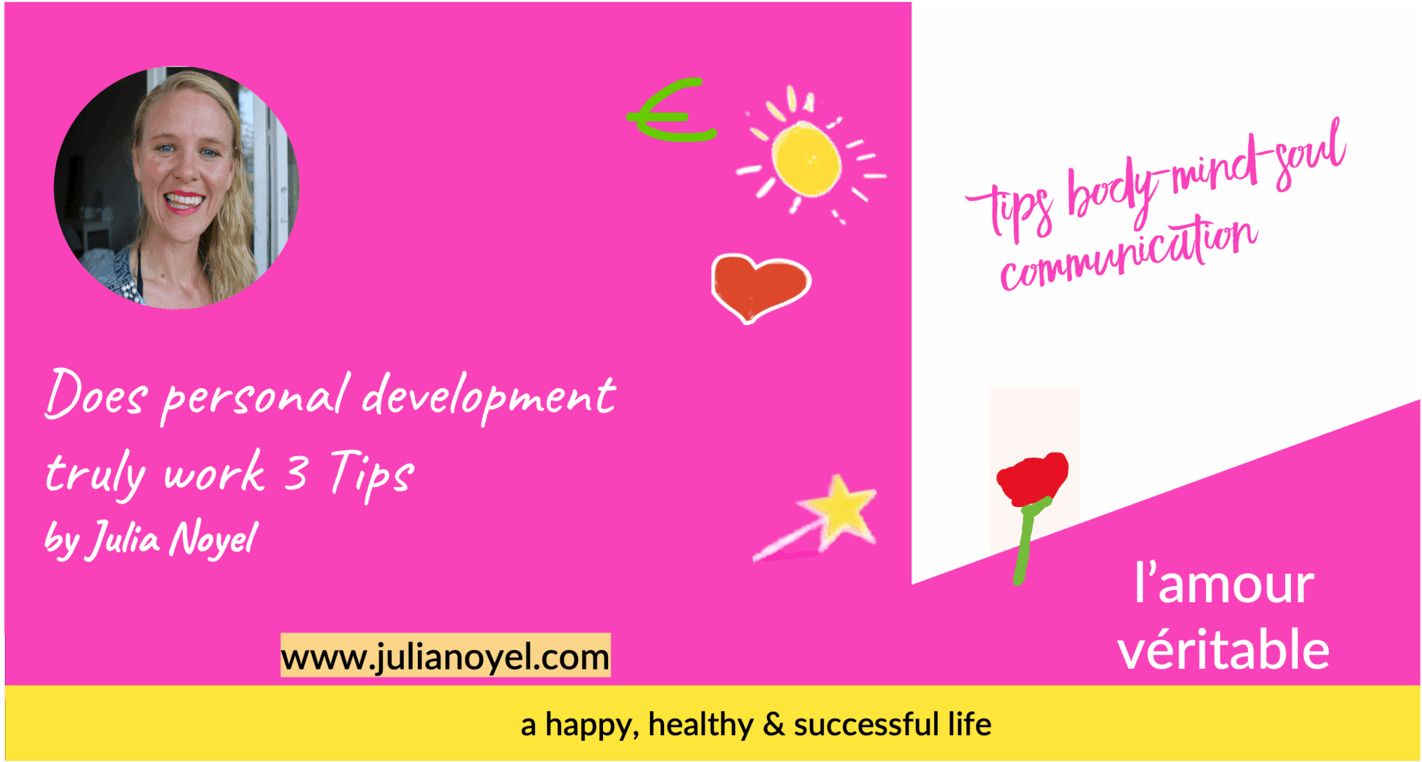 Does personal development truly work 3 Tips by Julia Noyel