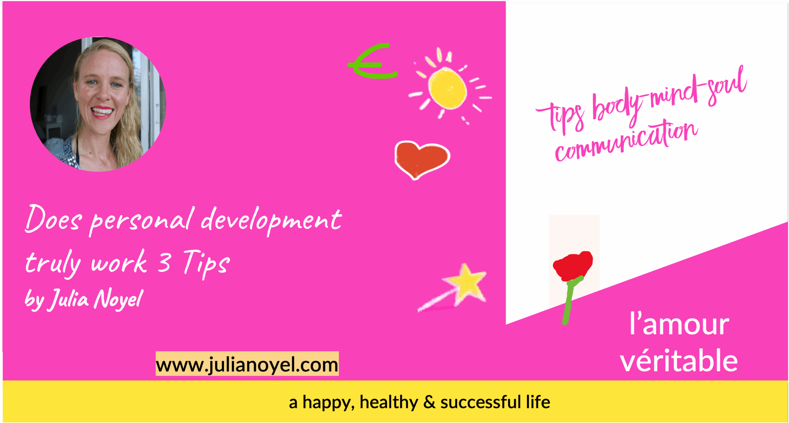 Does personal development truly work 3 Tips by Julia Noyel