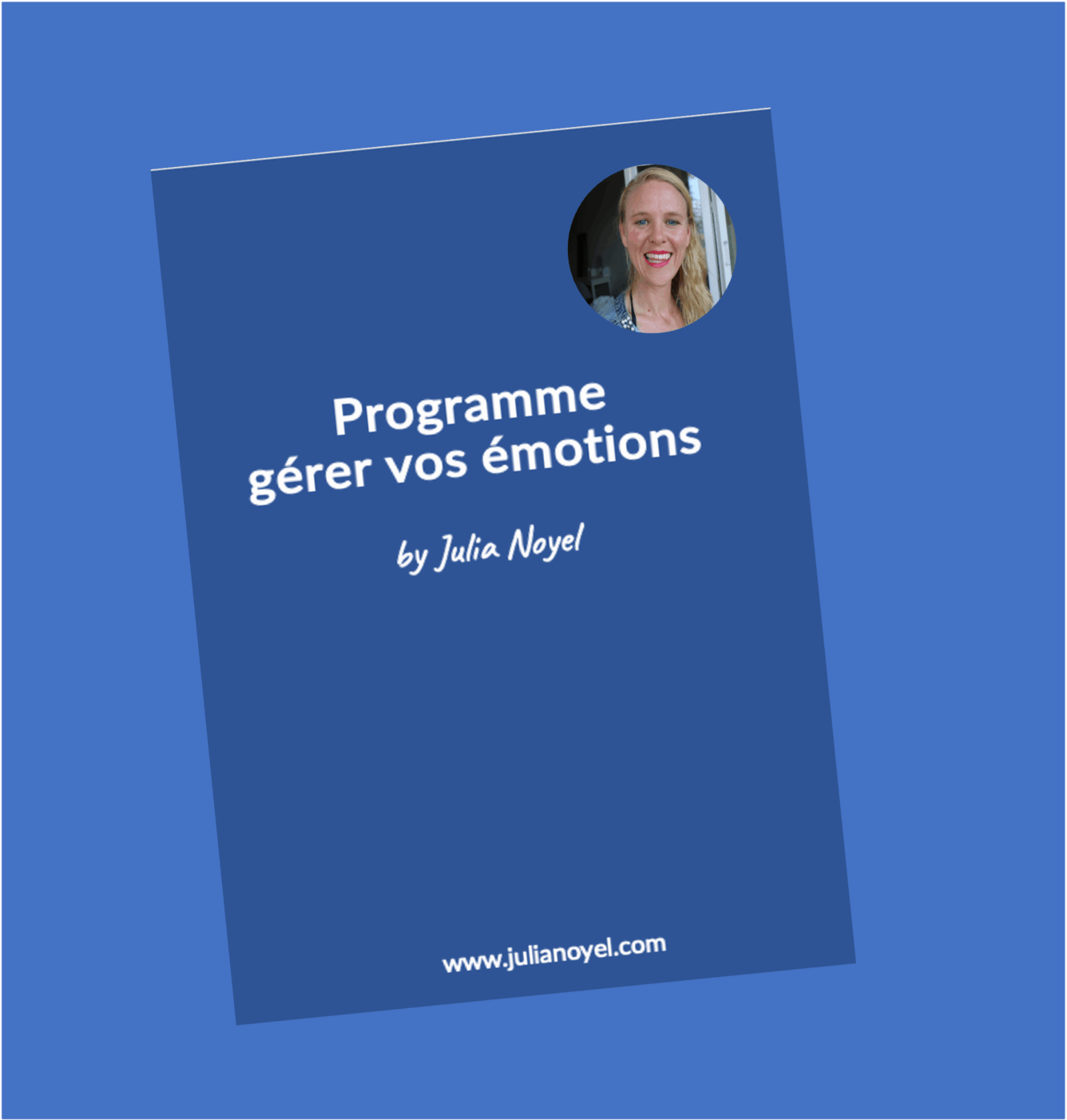 gérer émotions programme d'auto-coaching de Julia Noyel