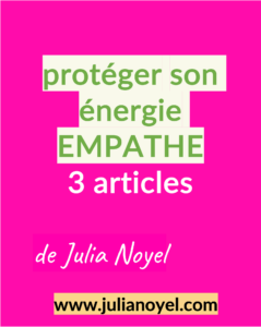 protéger son énergie EMPATHE 3 articles