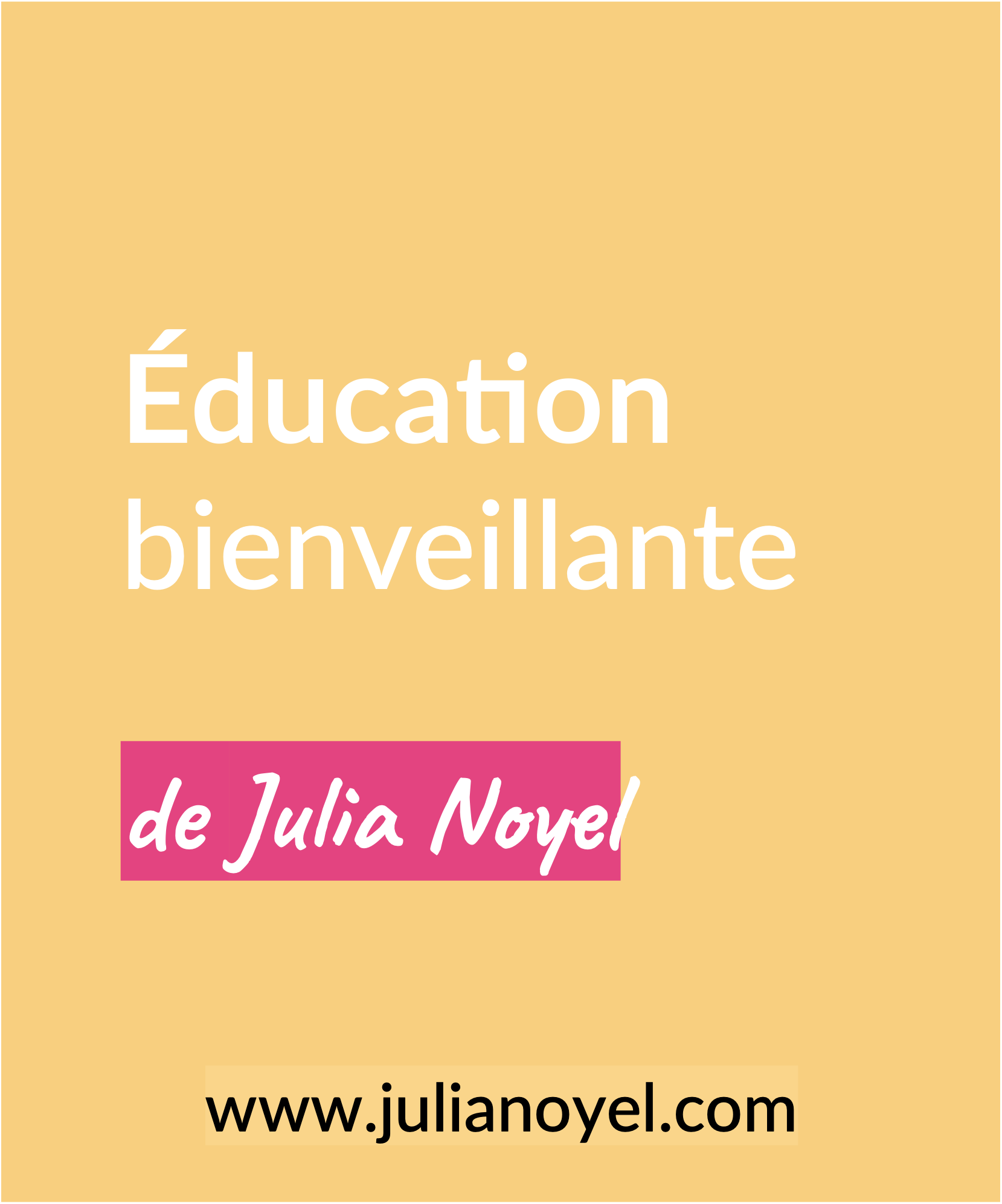 Éducation bienveillante de Julia Noyel