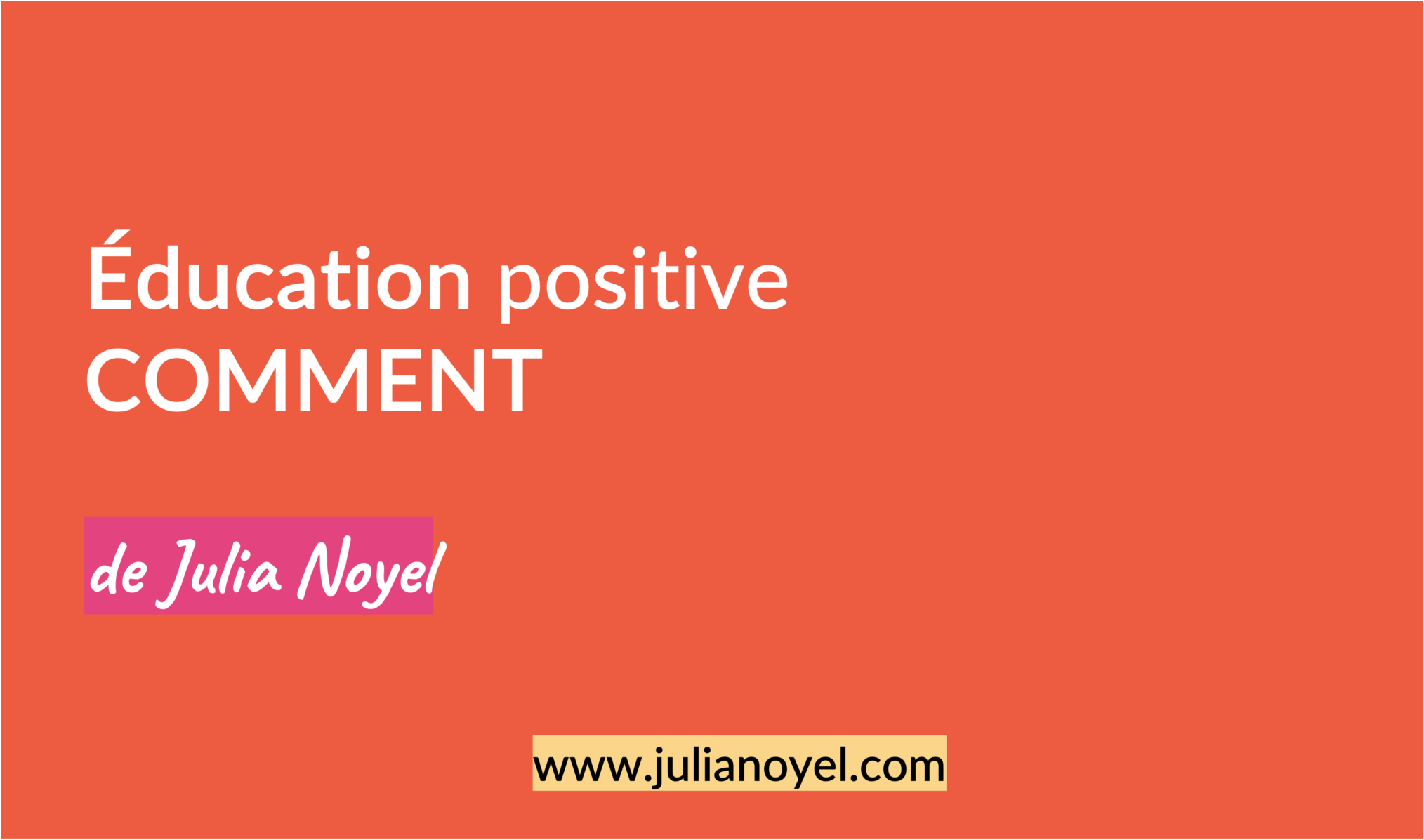 Éducation positive comment